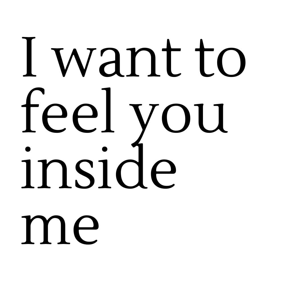 i want to feel you inside me
