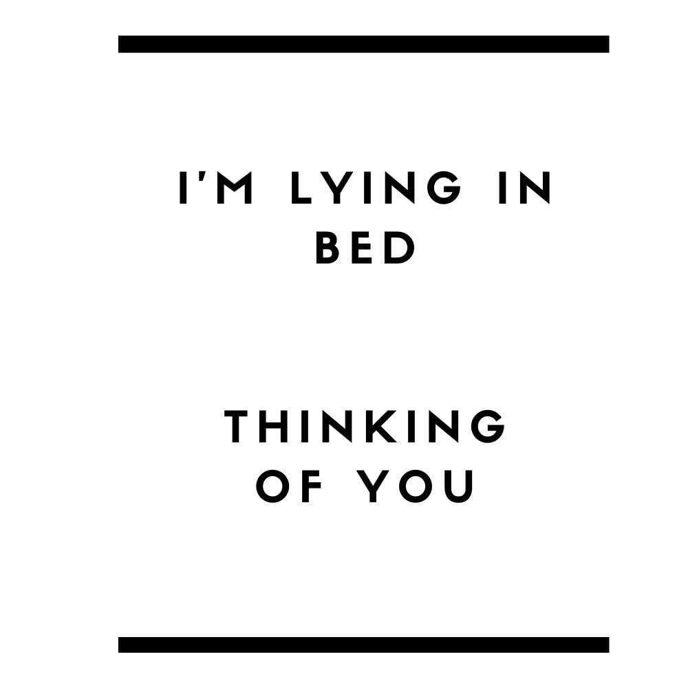 im lying in bed thinking of you