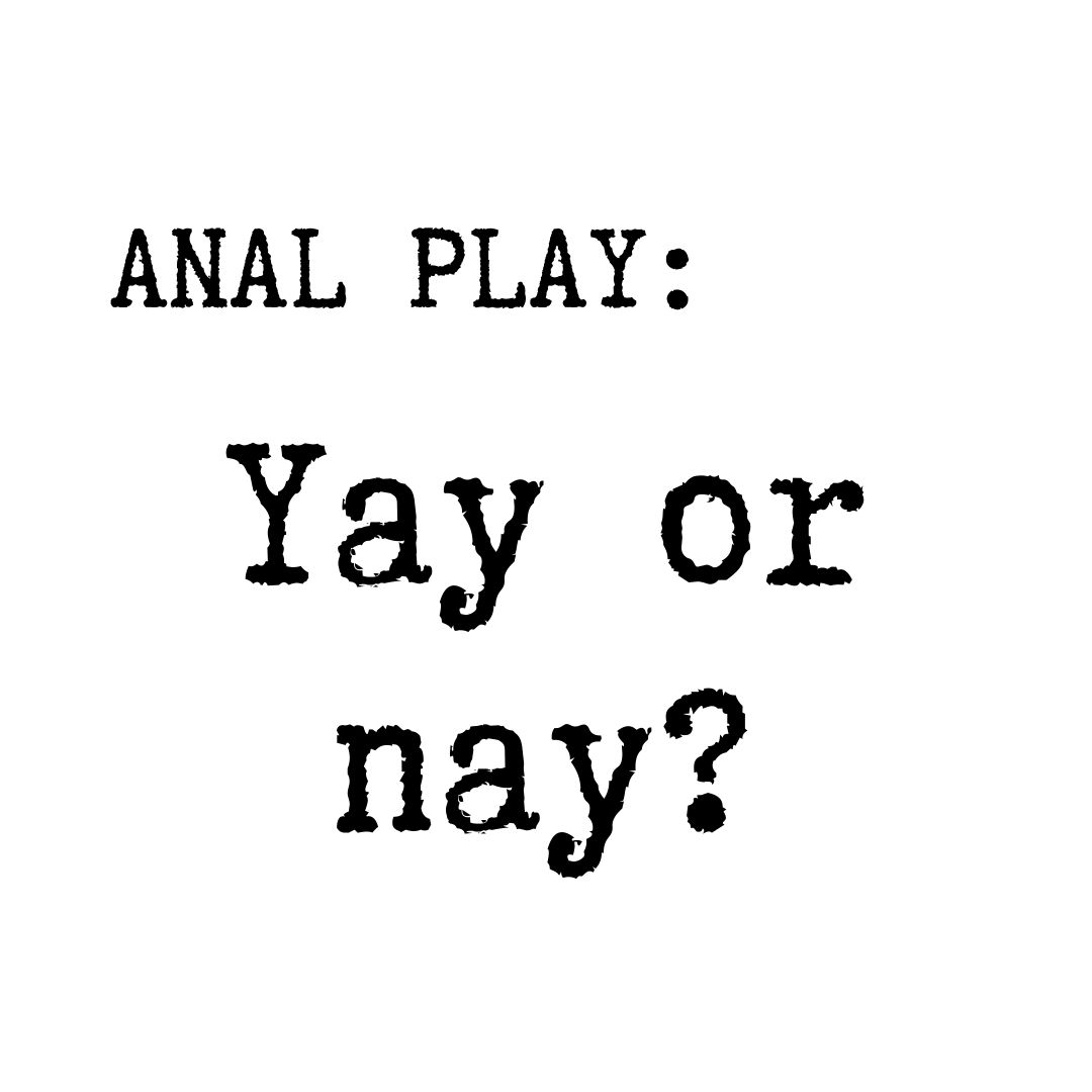 anal play yay or nay