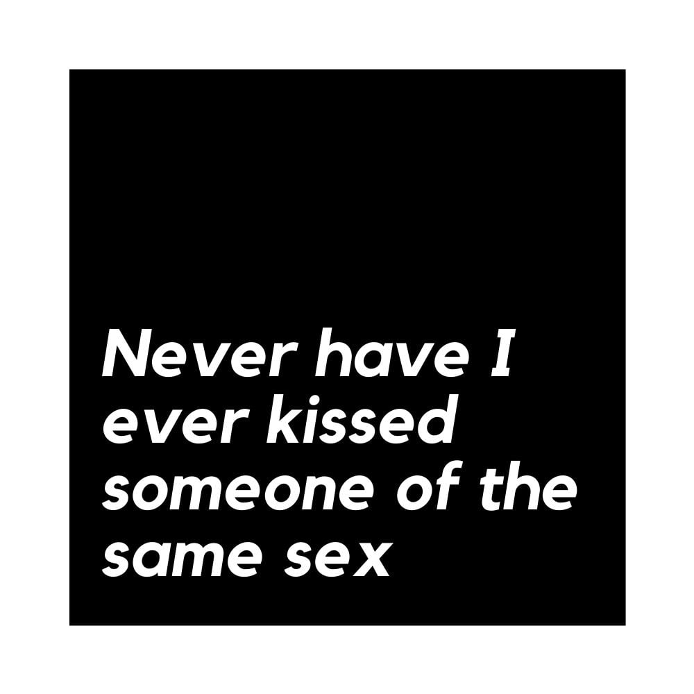 never have i ever kissed someone of the same sex
