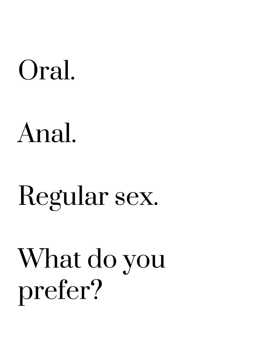 oral anal regular sex what do you prefer