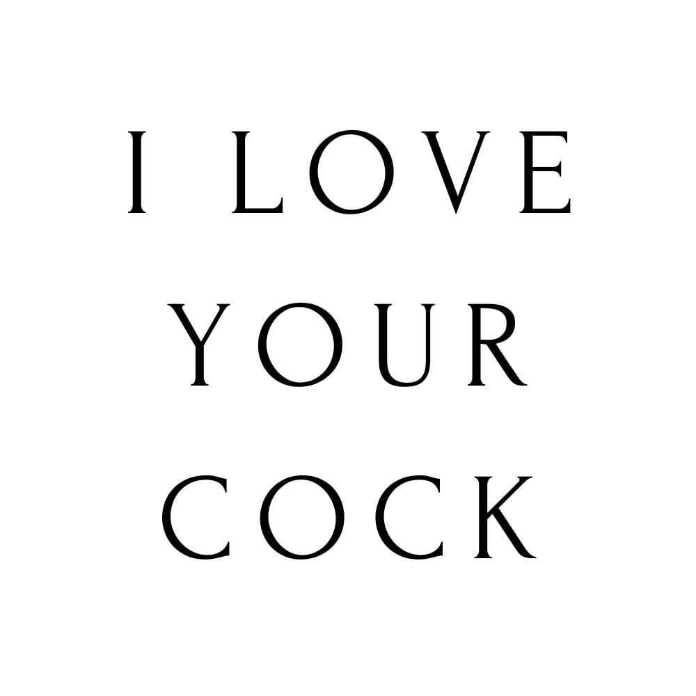 i love your cock