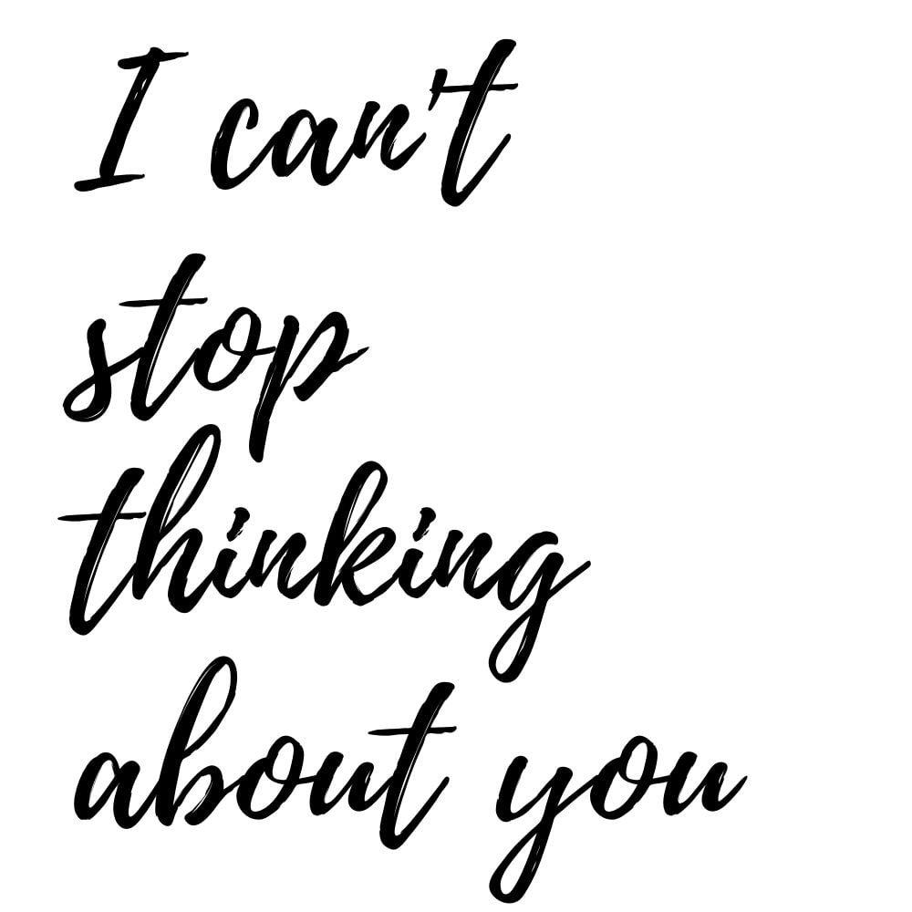 i cant stop thinking about you