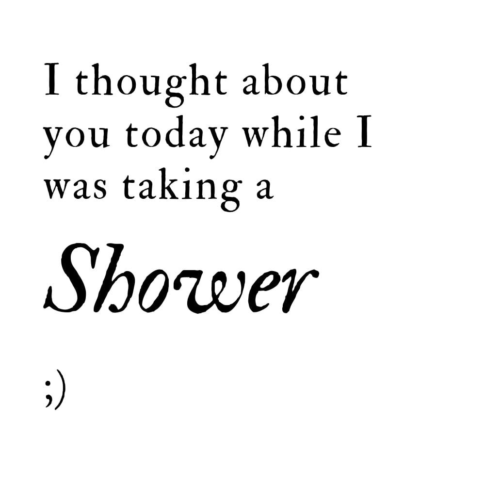 i thought about you while i was taking a shower