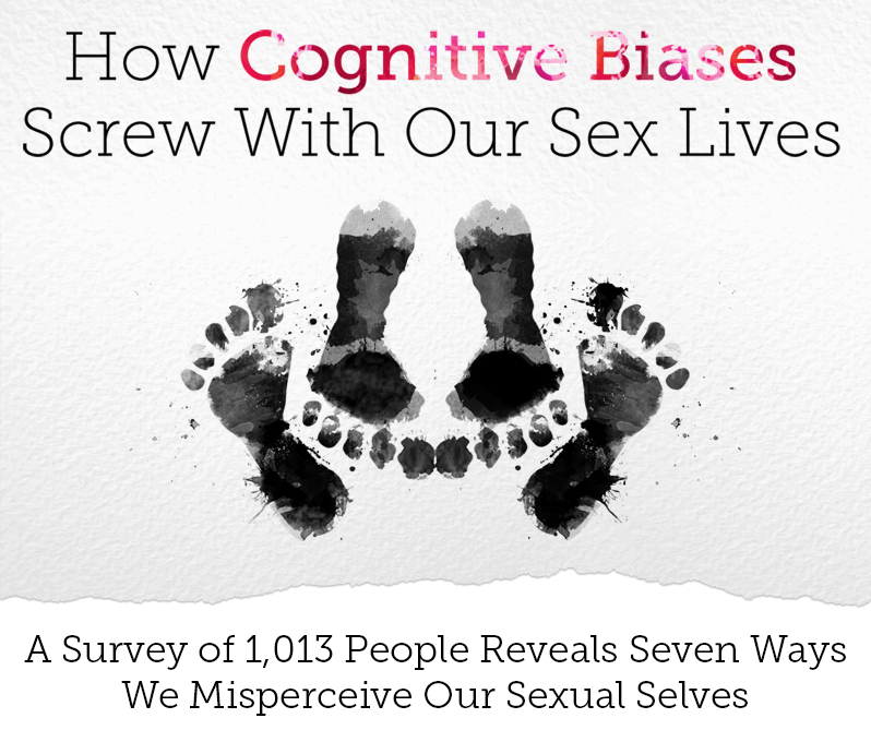 How Cognitive Biases Screw With Our Sex Lives
